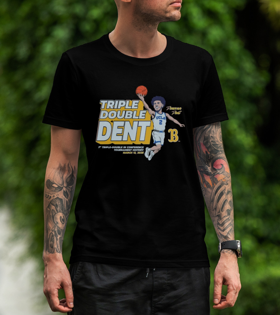 Triple Double Dent Donovan Dent UCLA Bruins March 19 2023 T-Shirt