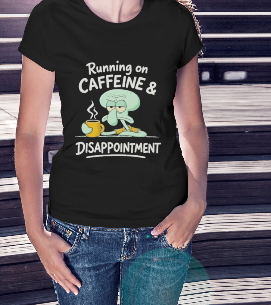 Running On Caffeine & Disappointment Squidward Coffee Mood T-Shirt