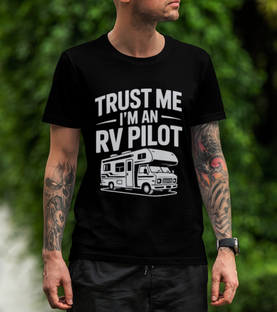 Trust Me I'm An RV Pilot T-Shirt