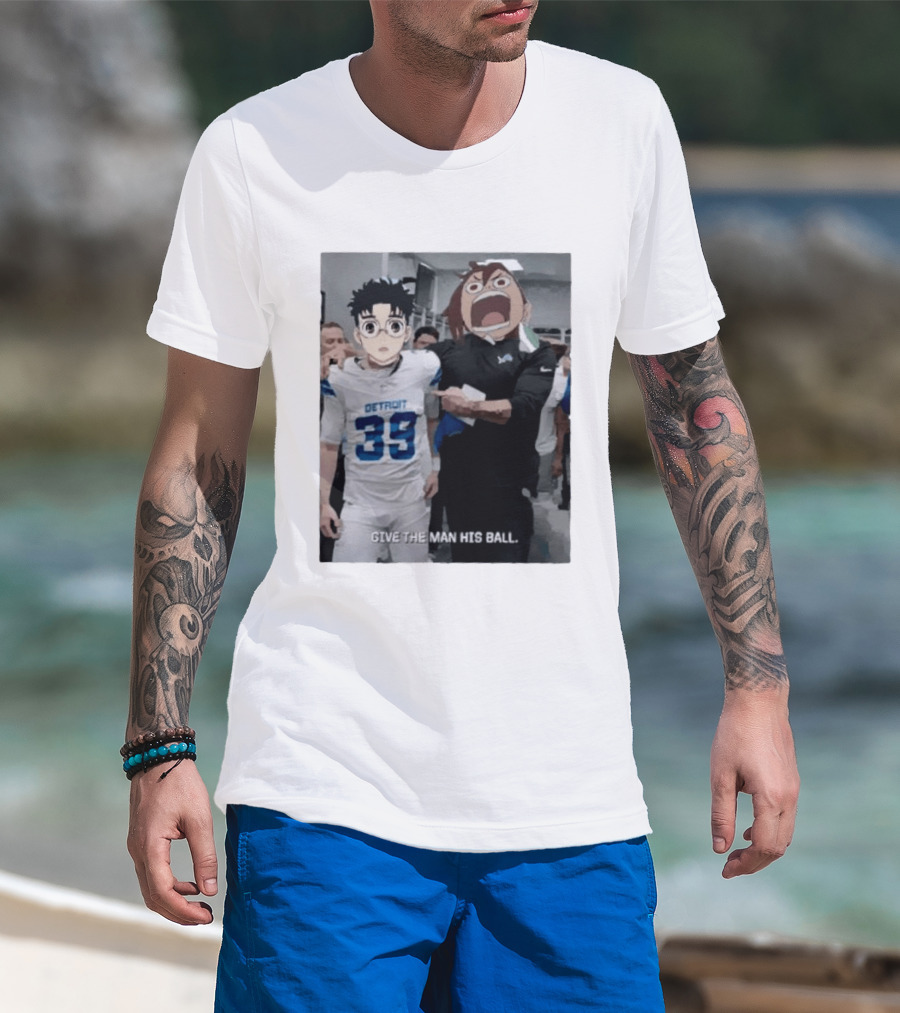 Detroit Lions Anime Give The Man His Ball T-Shirt