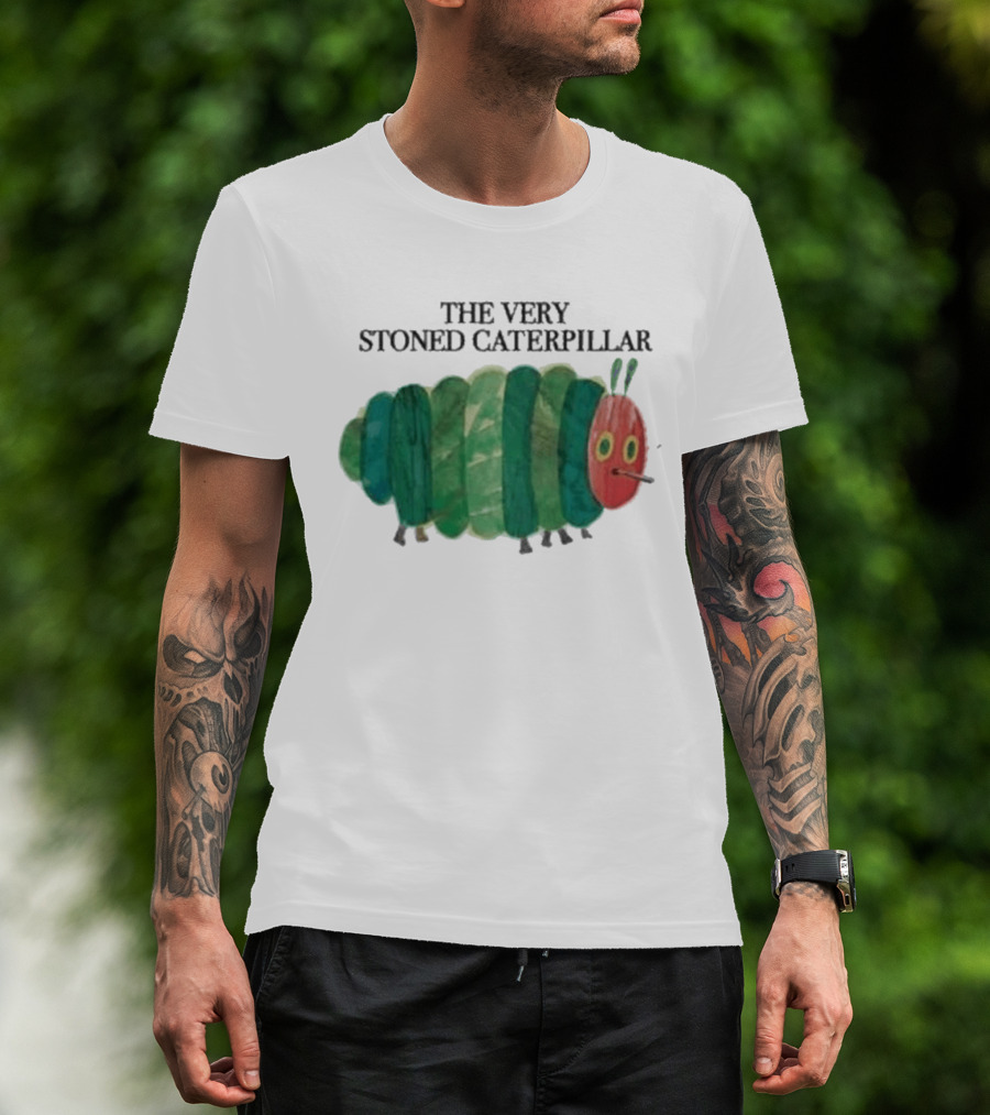 The Very Stoned Caterpillar Meme Humor Weed T-Shirt