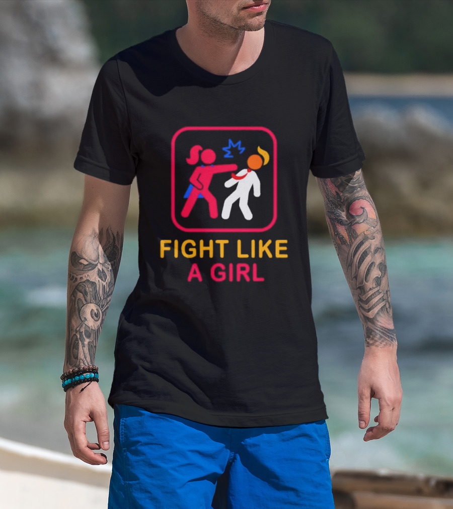 Fight Like A Girl Superhero Trump Ships Free T-Shirt