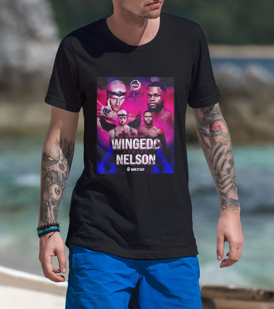 FFL2 Wingedc Schuyler Vs Yve Nelson Flyweight Bout Mar 21 Saturday T-Shirt
