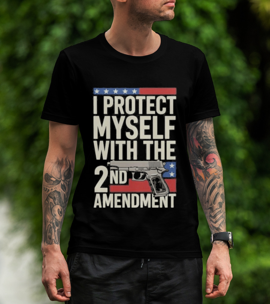 I Protect Myself With The 2nd Amendment Gun And American Flag Stars T-Shirt
