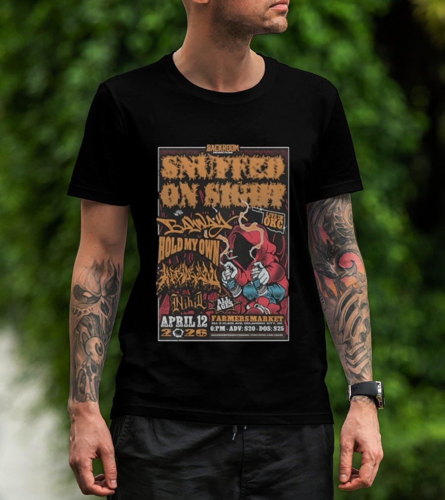 Backroom Snuffed On Sight Live OKC April 12 2026 Farmers Market Bandit Hold My Own Nihil T-Shirt