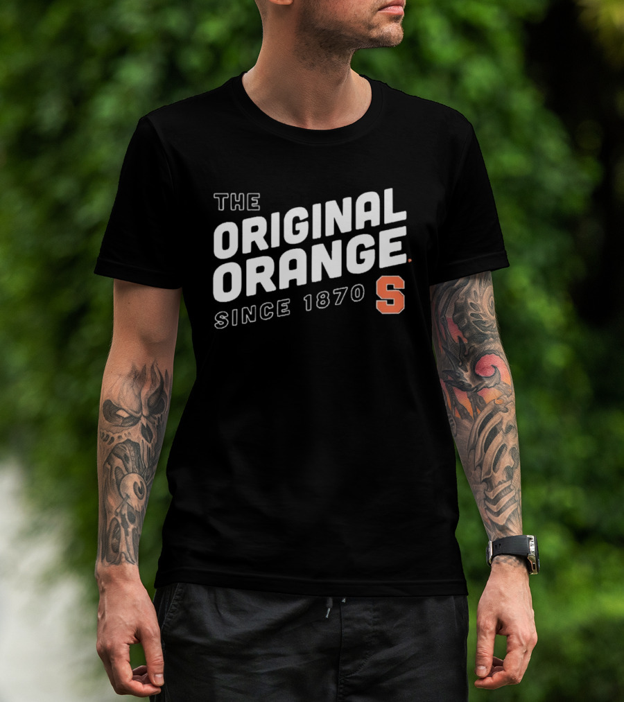 The Original Syracuse Orange S Since 1870 T-Shirt