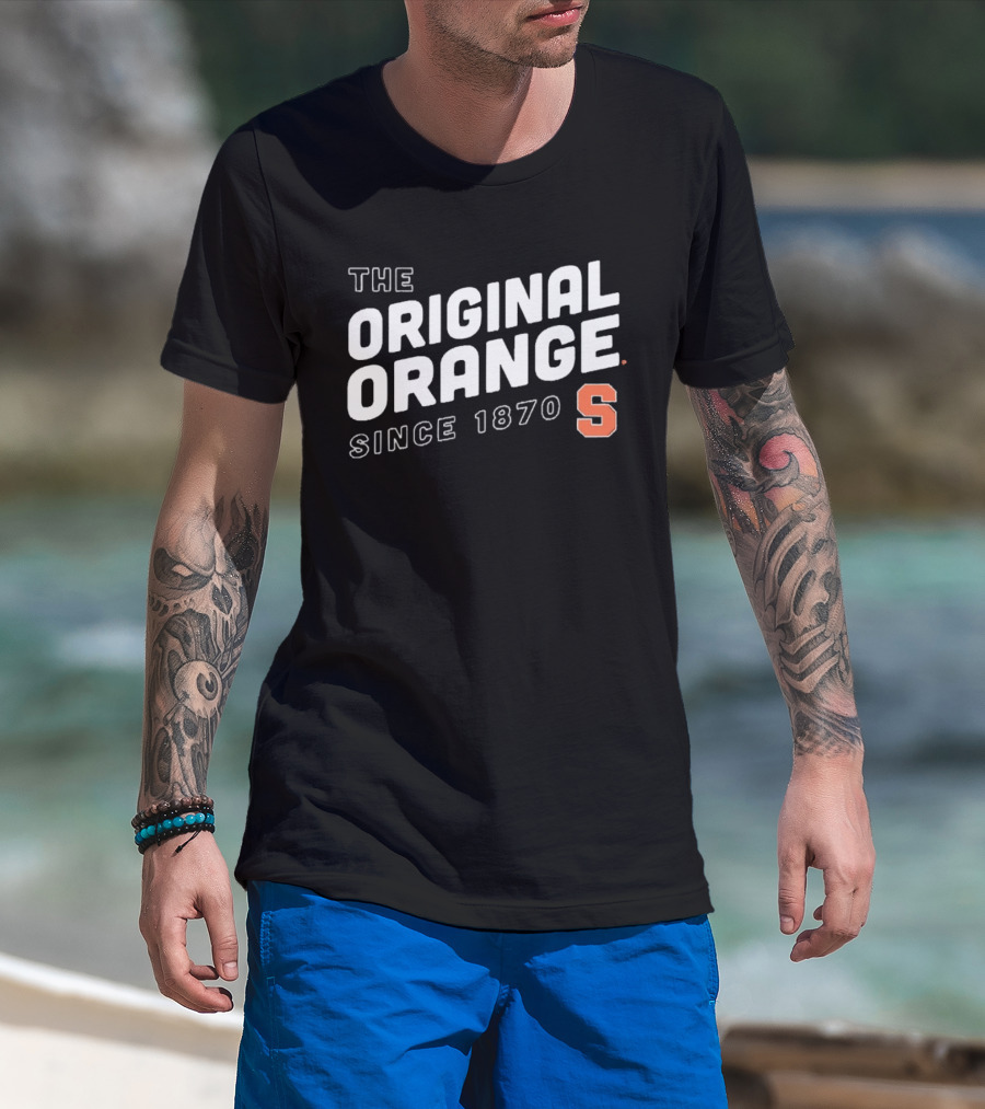 The Original Syracuse Orange S Since 1870 T-Shirt