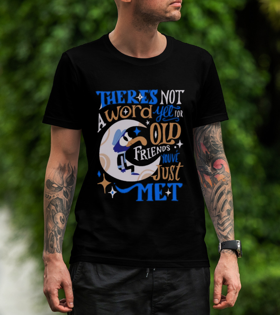 There's Not A Word Yet For Old Friends You've Just Met Retro Cartoon Style Nostalgia T-Shirt