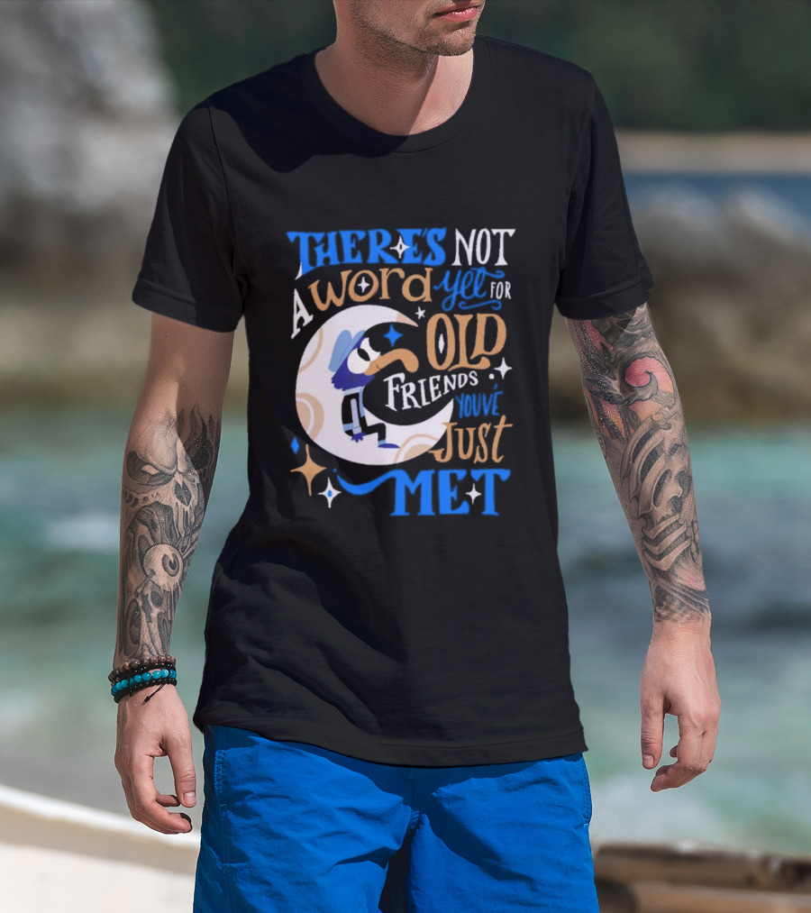 There's Not A Word Yet For Old Friends You've Just Met Retro Cartoon Style Nostalgia T-Shirt