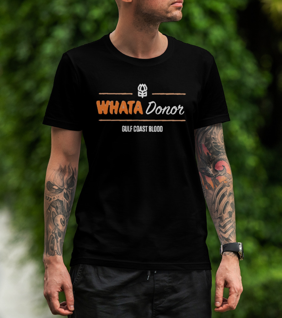 Whata Donor Gulf Coast Blood T-Shirt