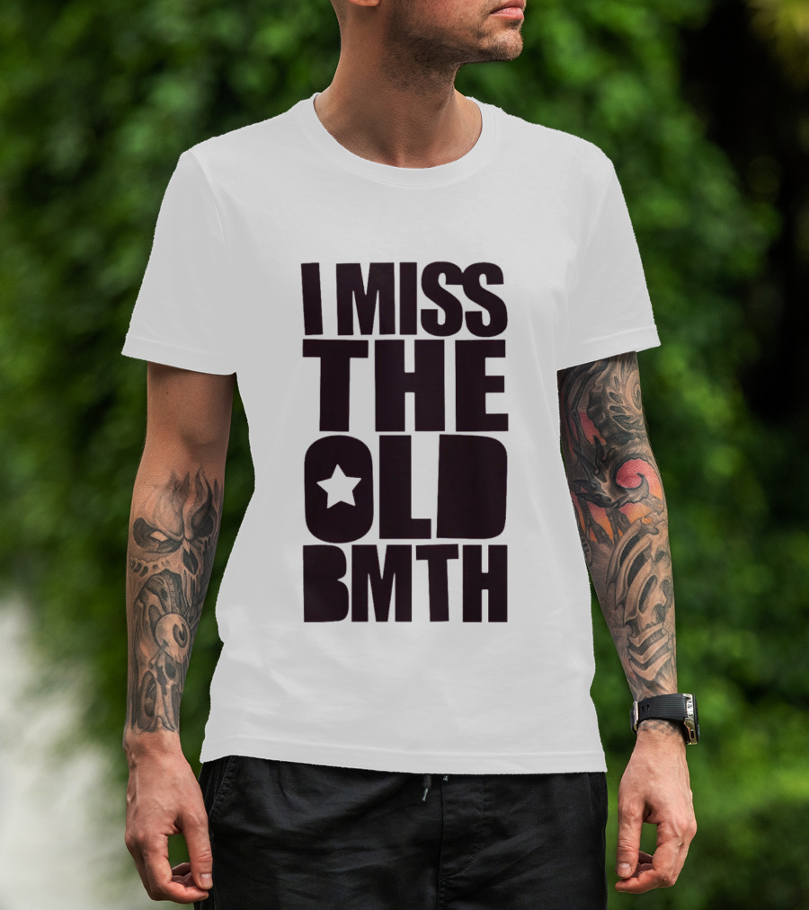 I Miss The Old BMTH Star T-Shirt