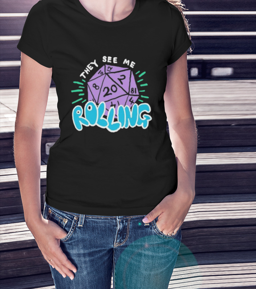 They See Me Rolling Dice 20 Dungeons & Dragons T-Shirt