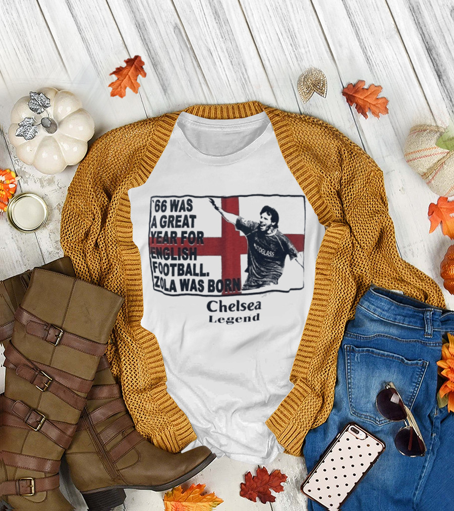 Chelsea Legend 66 Was A Great Year For English Football Zola Was Born T-Shirt