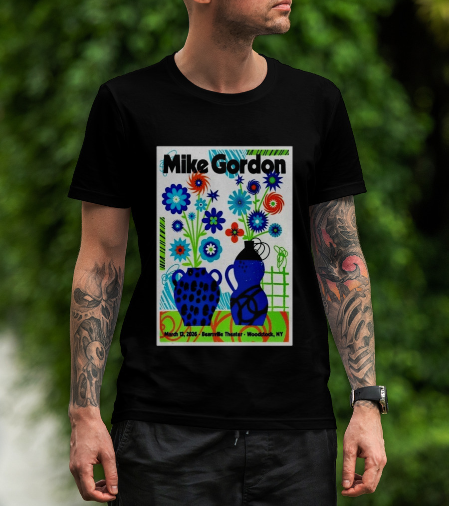 Mike Gordon March 13 2026 Bearsville Theater Woodstock NY With Colorful Floral Vases T-Shirt