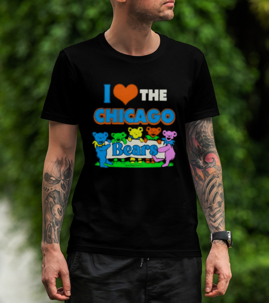 I Love The Chicago Bears Grateful Dancing Bears T-Shirt