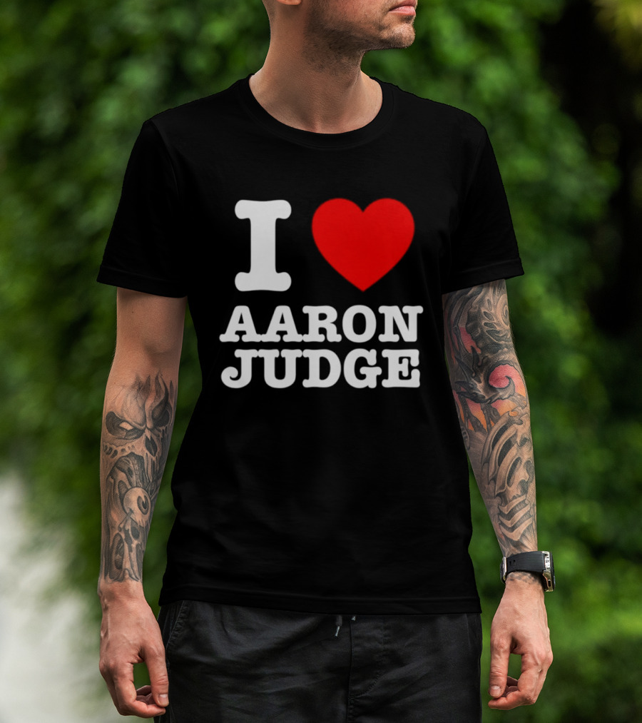 I Love Aaron Judge New York Yankees Fan T-Shirt