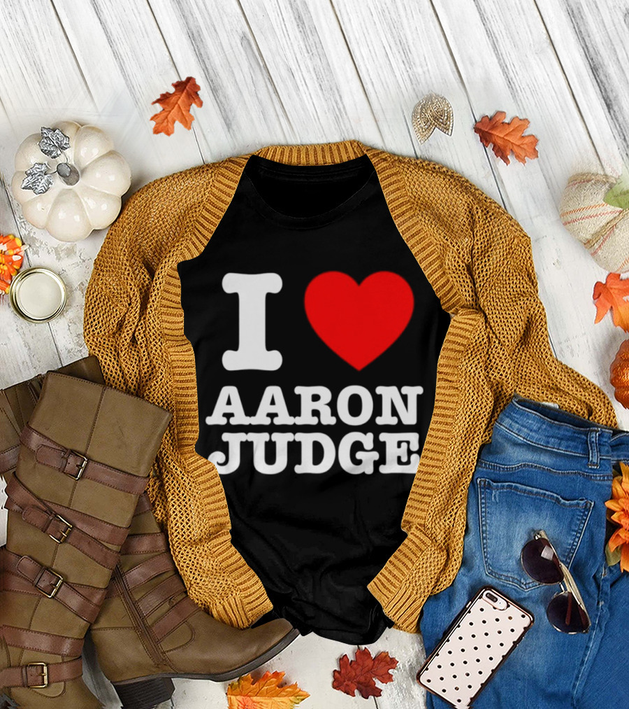 I Love Aaron Judge New York Yankees Fan T-Shirt