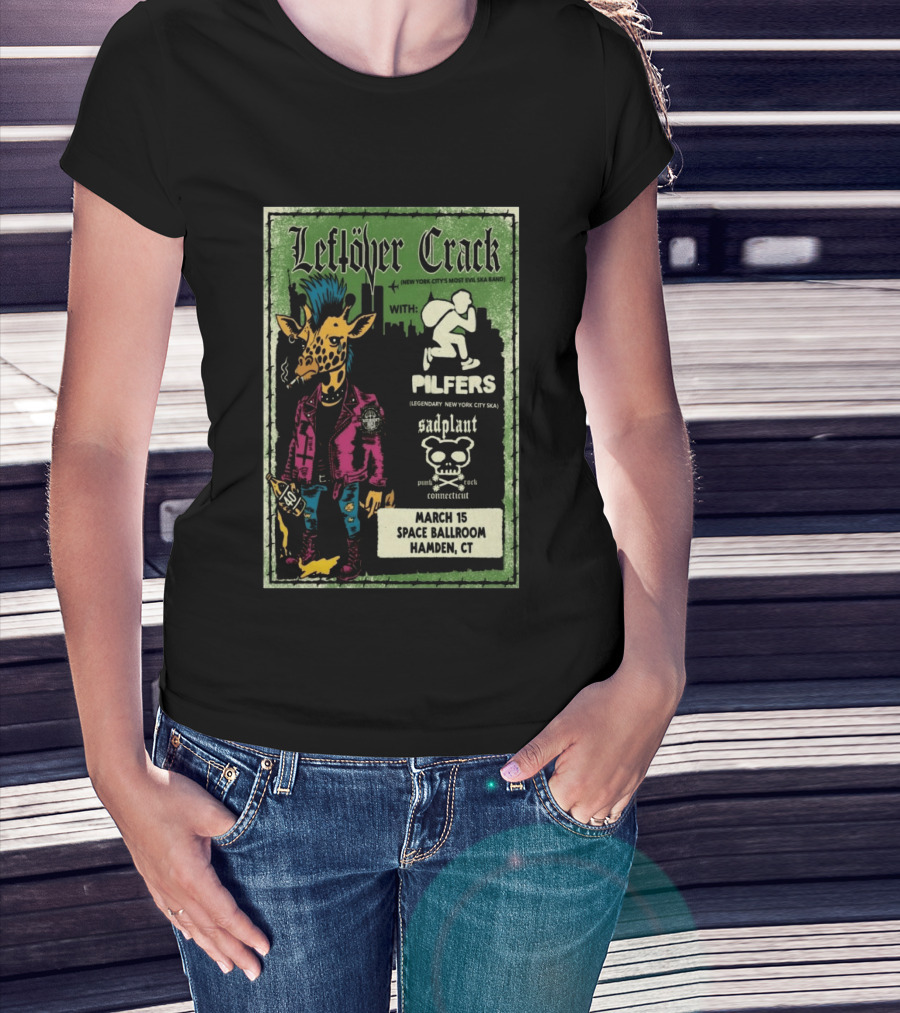 Leftöver Crack Pilfers Sadplant March 15 Space Ballroom Hamden CT T-Shirt