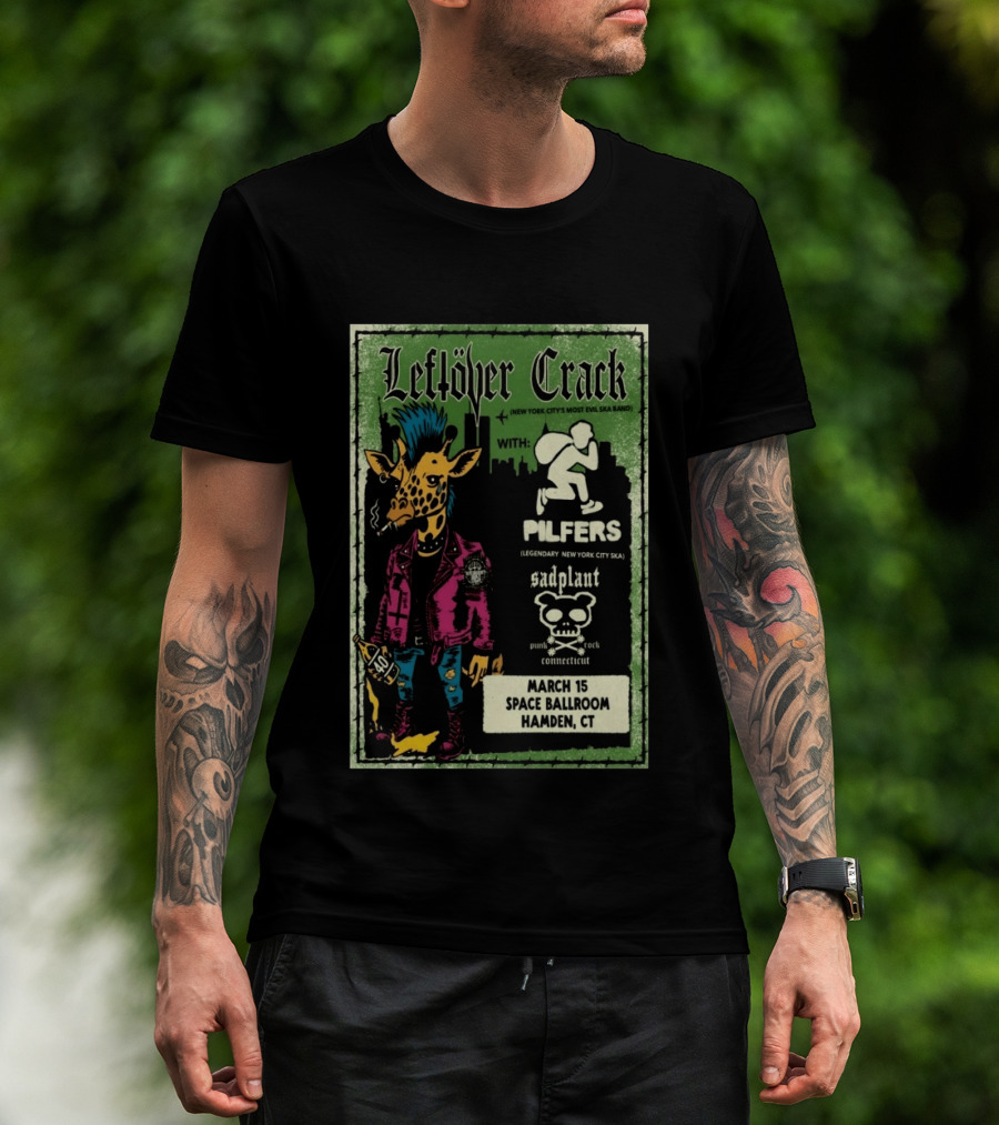 Leftöver Crack Pilfers Sadplant March 15 Space Ballroom Hamden CT T-Shirt