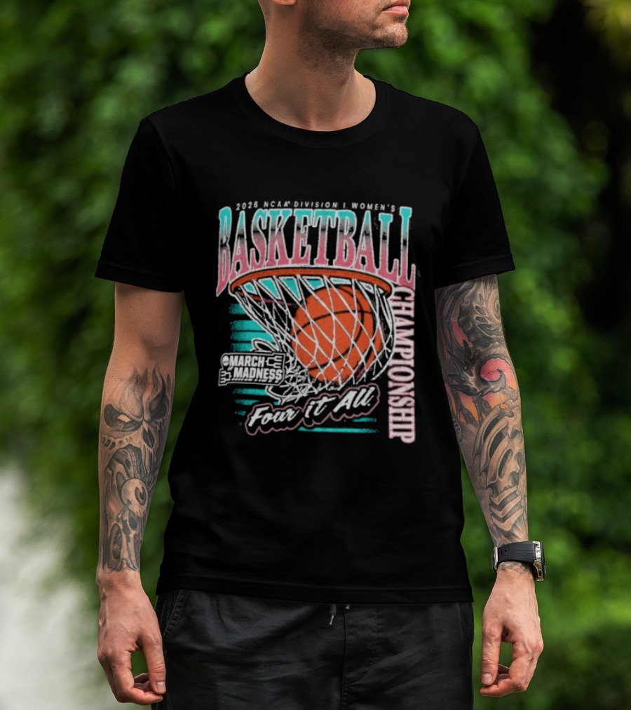 2026 NCAA DI Women's Basketball Championship March Madness First Four Fear It All T-Shirt