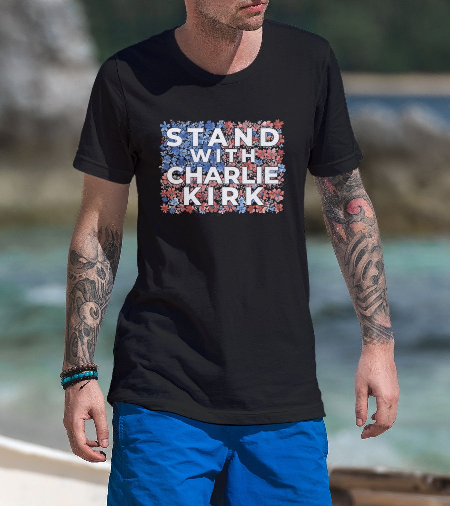 Stand With Charlie Kirk 2025 Conservative Floral Red White Blue T-Shirt