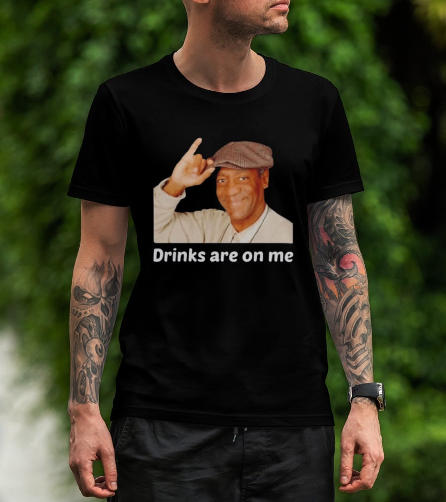 Drinks Are On Me Bill Cosby Image T-Shirt