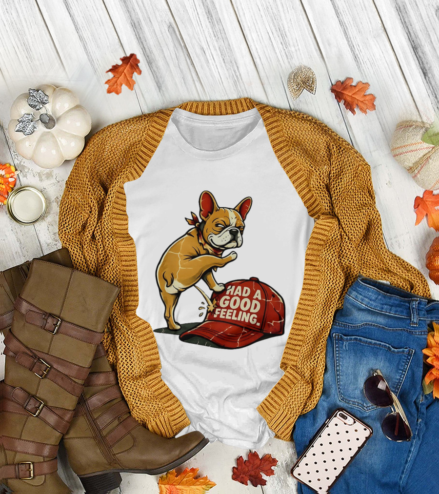 French Bulldog Peeing on Red Hat Had a Good Feeling T-Shirt