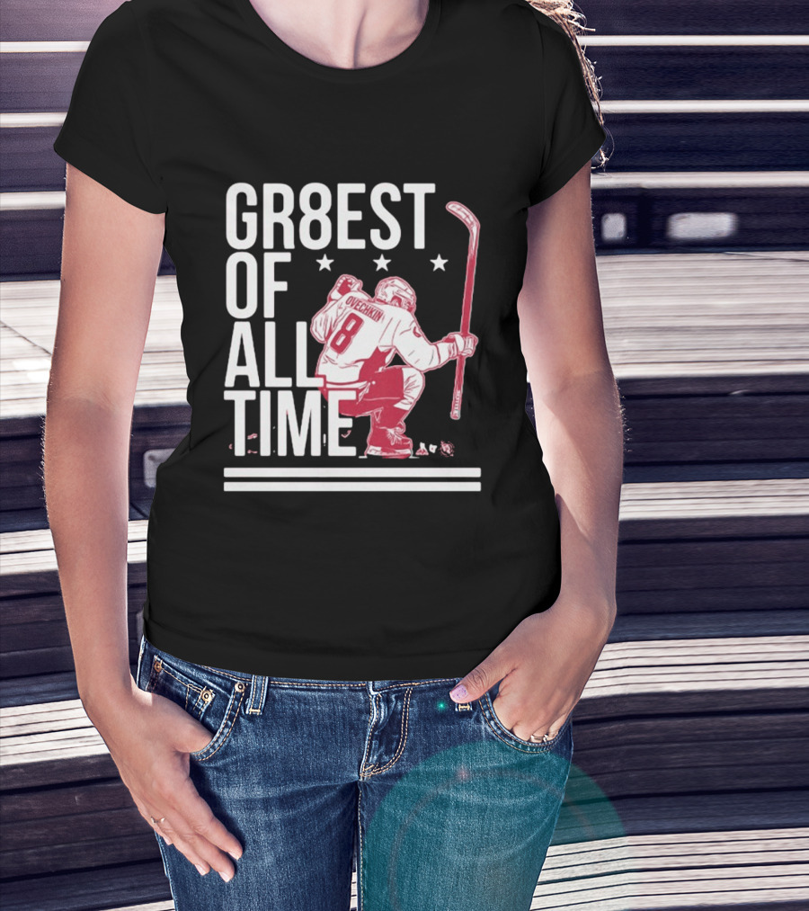 GR8EST Of All Time Ovechkin 8 Hockey T-Shirt
