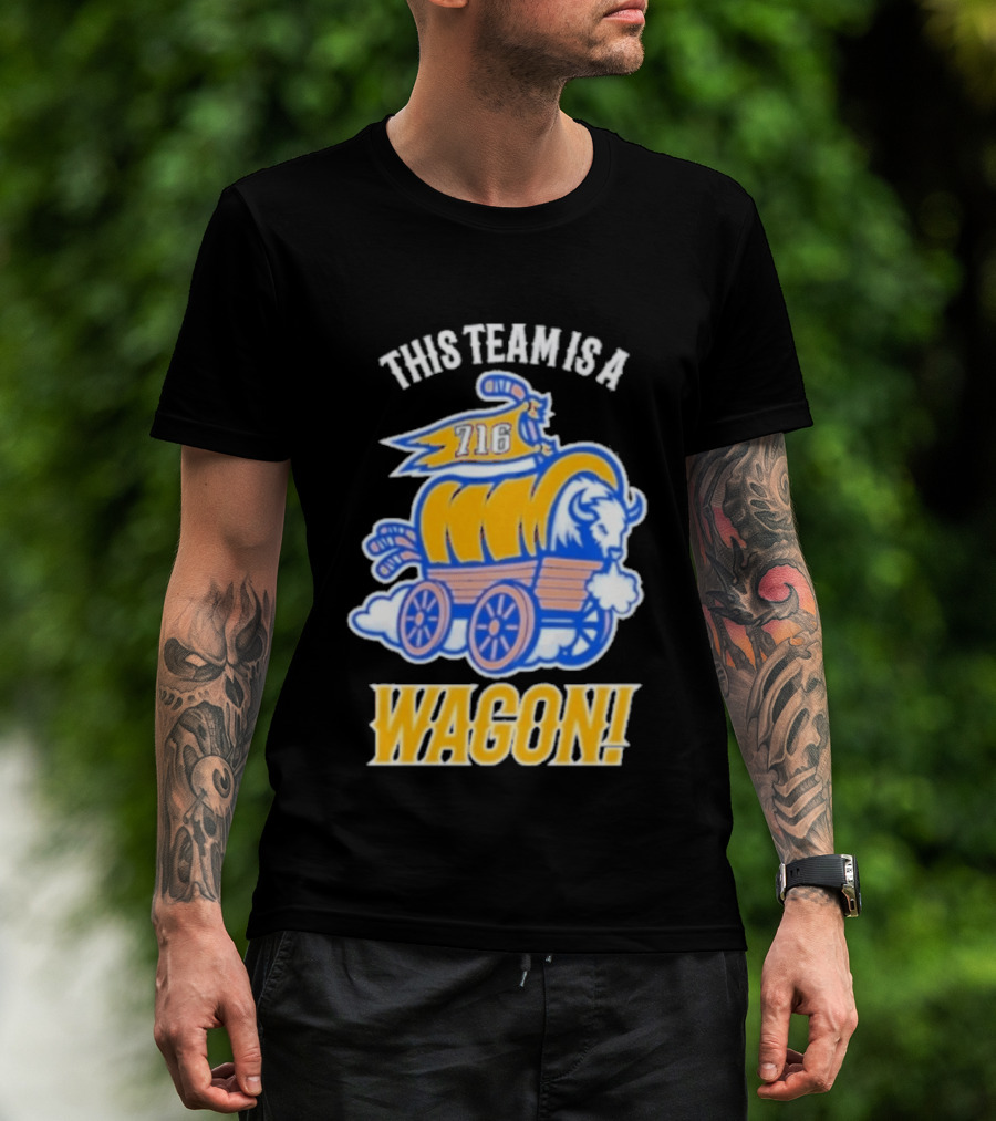 This Team Is A Wagon 716 Buffalo Sabres 2026 Hockey T-Shirt