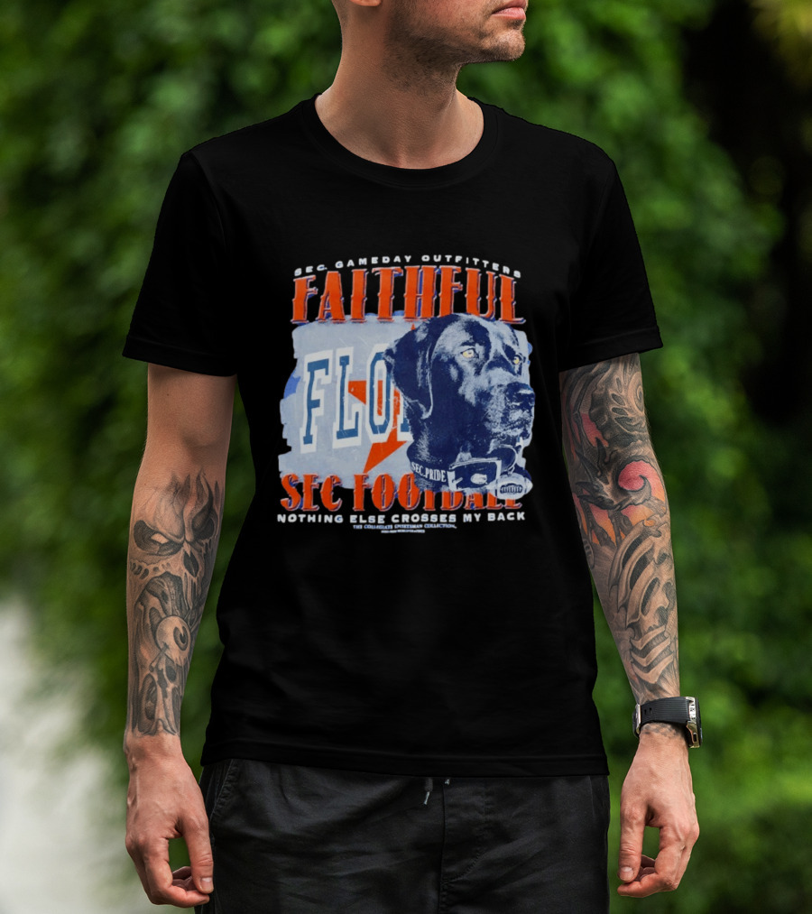 SEC Gameday Outfitters Faithful Florida SEC Football Nothing Else Crosses My Back T-Shirt