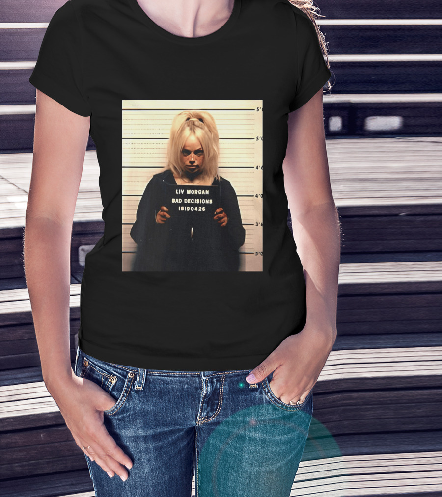 Liv Morgan Shot Bad Decisions 18190426 T-Shirt