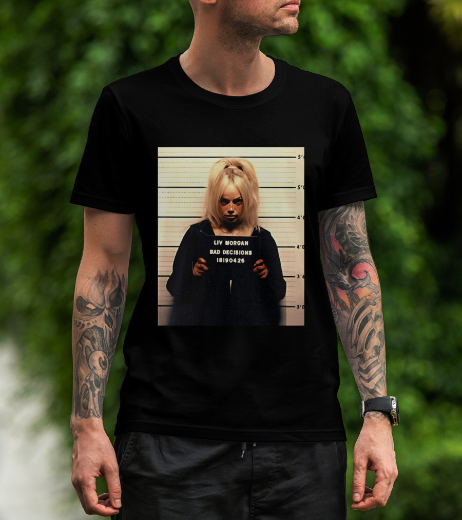 Liv Morgan Shot Bad Decisions 18190426 T-Shirt
