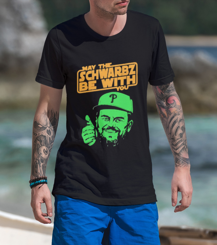 May The Schwarbz Be With You Kyle Schwarber Baseball T-Shirt