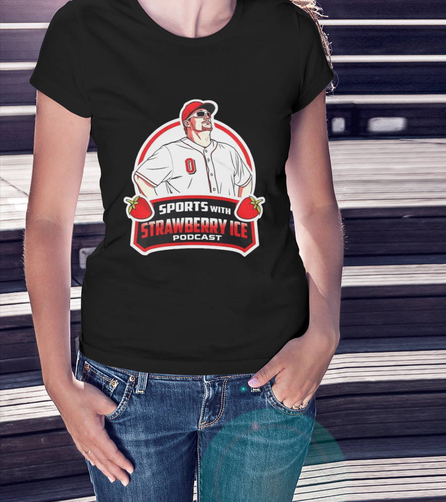 Sports With Strawberry Ice Podcast Cincinnati Reds Baseball Fan Gear T-Shirt