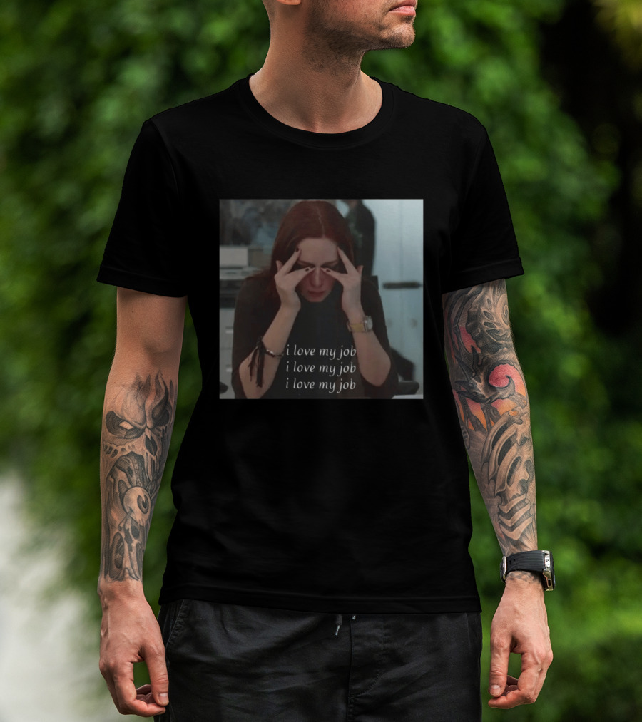 The Devil Wears Prada I Love My Job Stress Meme T-Shirt