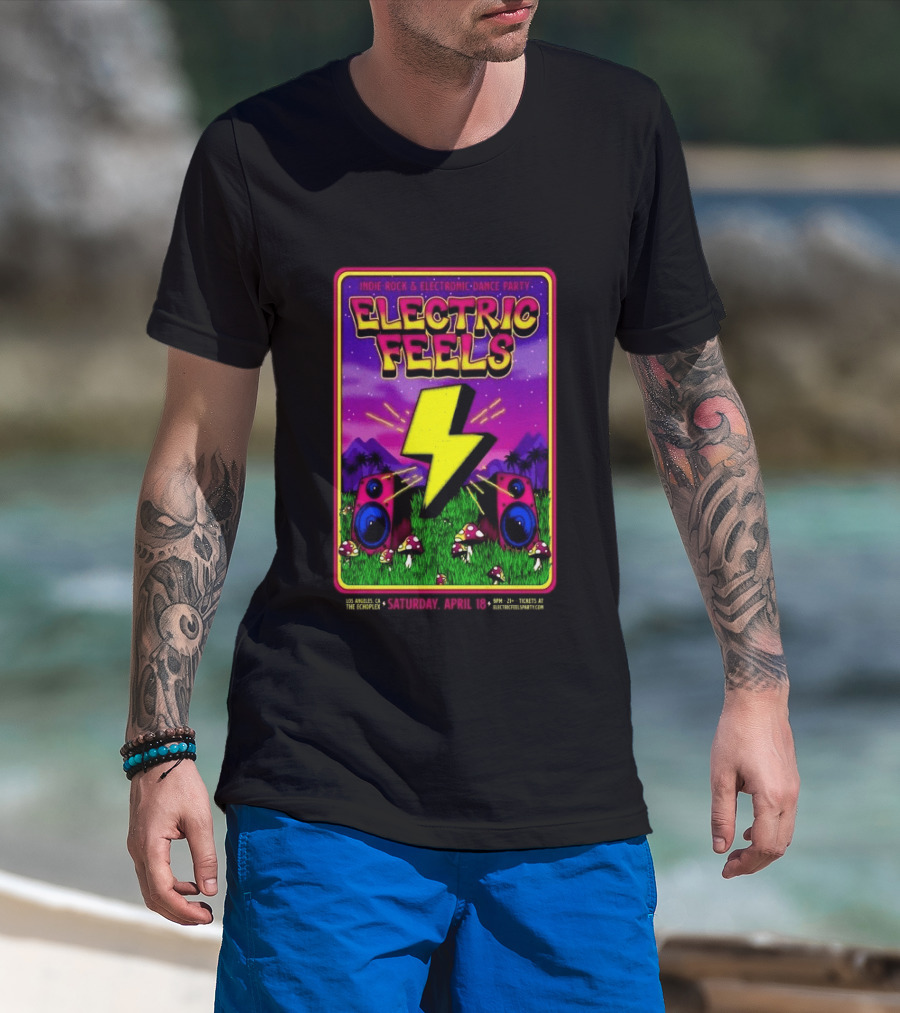 Electric Feels Indie Rock & Electronic Dance Party April 18 2026 Los Angeles The Complex T-Shirt