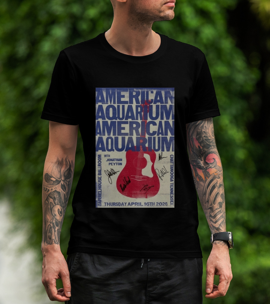 American Aquarium Chattanooga Concert With Jonathan Peyton Barrelhouse Ballroom April 16 2026 T-Shirt