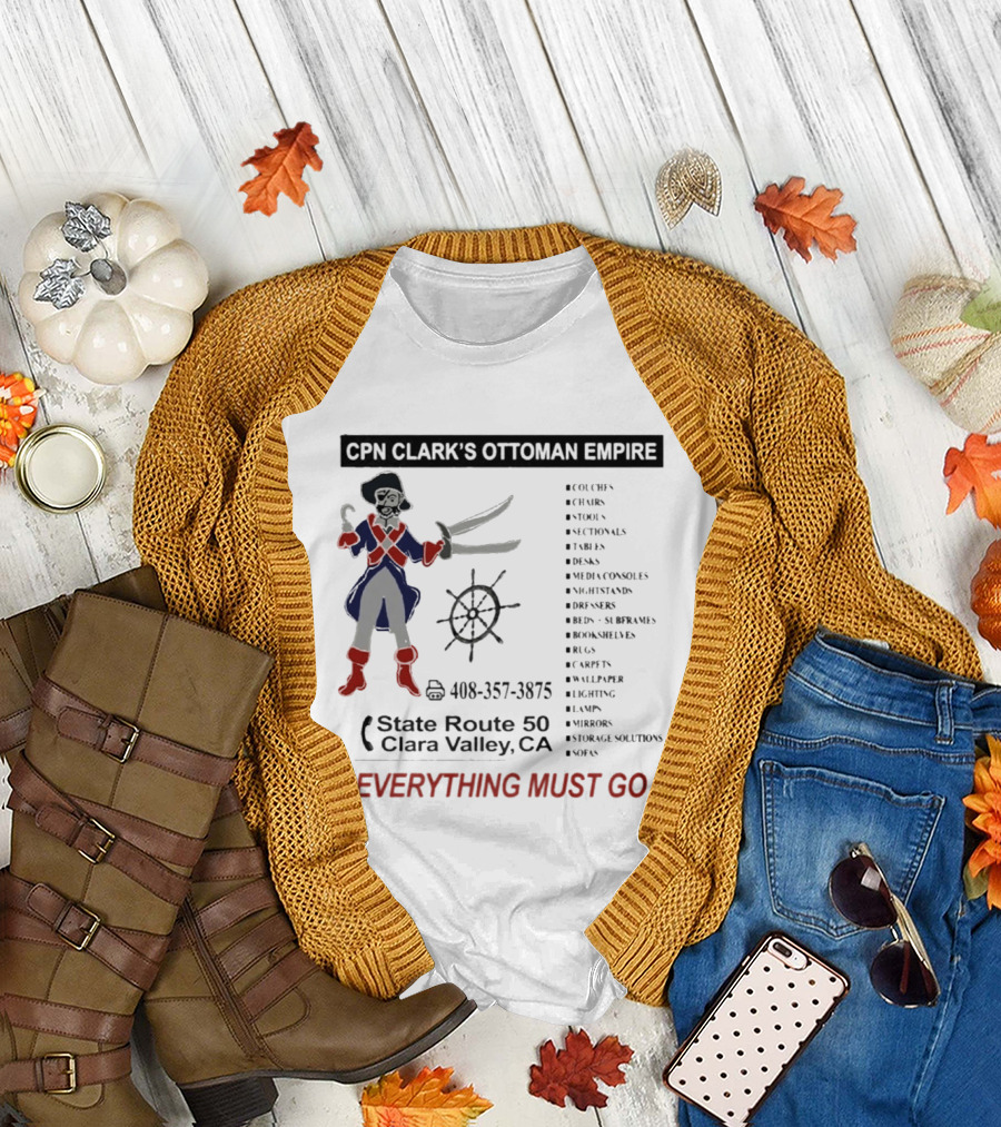CPN Clark's Ottoman Empire Furniture Sale State Route 50 Clara Valley Everything Must Go T-Shirt