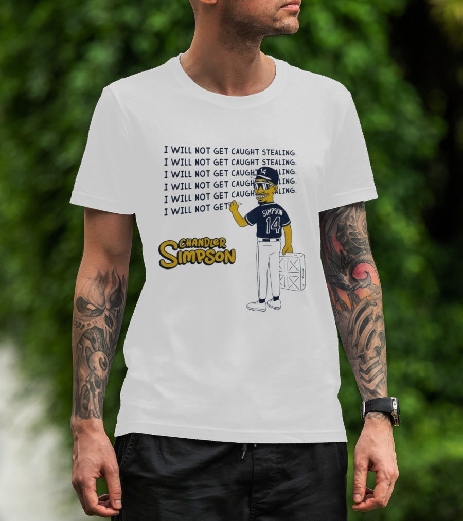 Chandler Simpson I Will Not Get Caught Stealing Baseball T-Shirt
