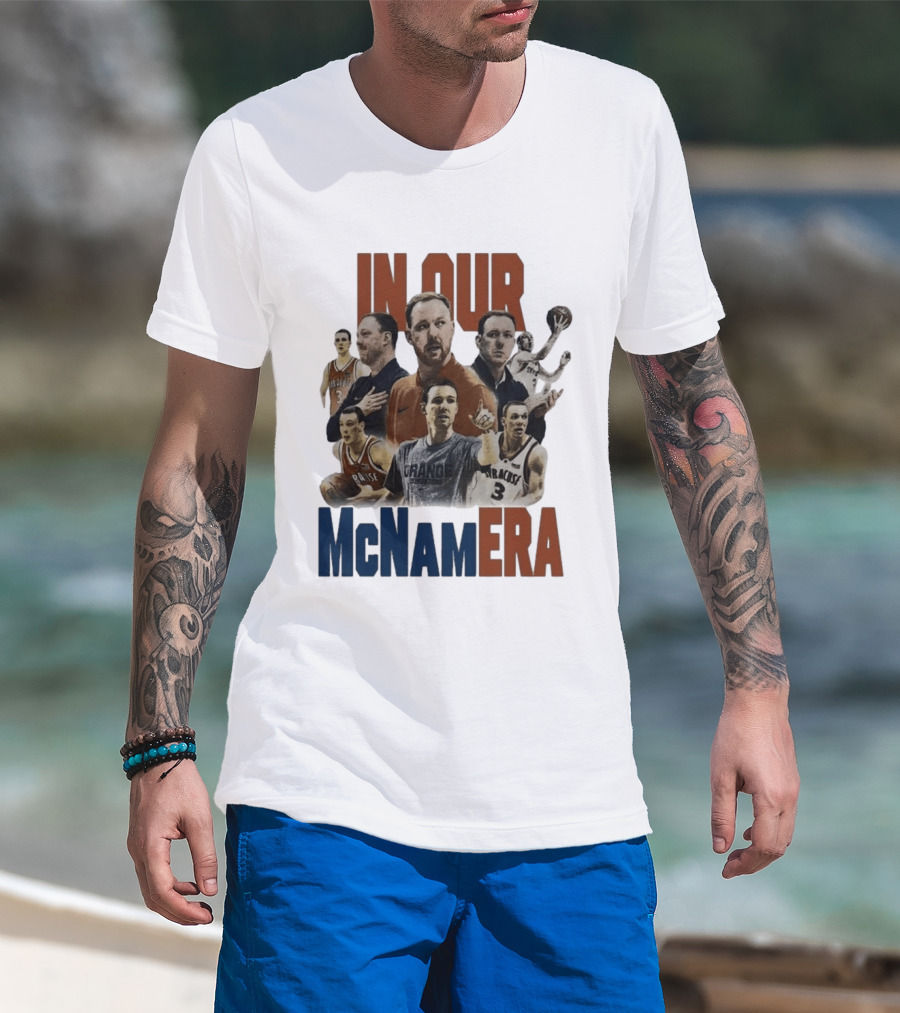 In Our McNamEra Syracuse Basketball Legends T-Shirt