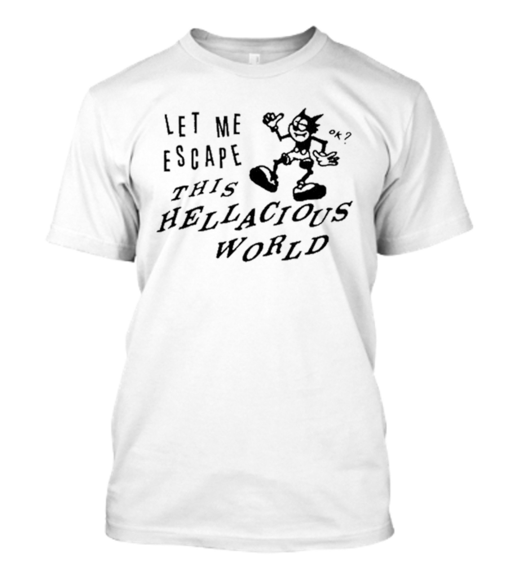 Let Me Escape This Hellacious World Cartoon T-Shirt