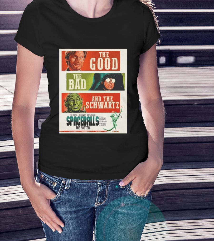 The Good The Bad And The Schwartz Spaceballs Movie 1987 Mel Brooks John Candy Rick Moranis Bill Pullman T-Shirt