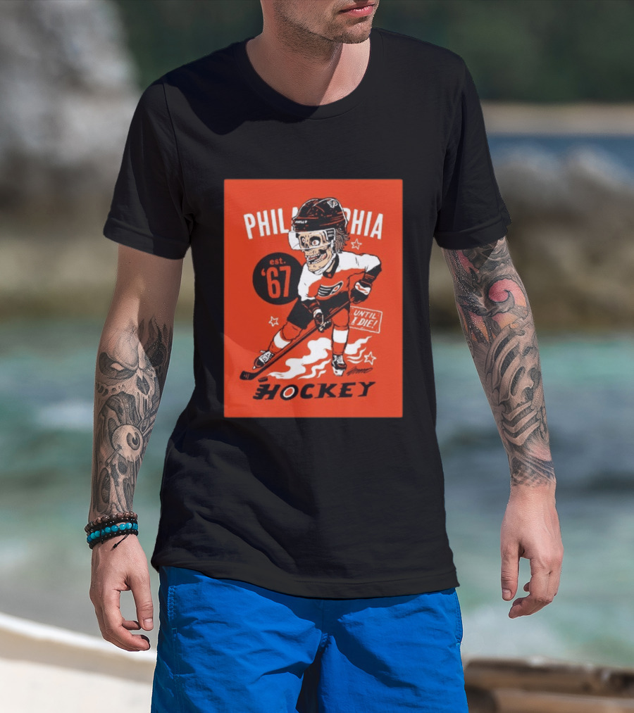 Philadelphia Flyers Hockey Est. 1967 Skeleton Until I Die T-Shirt