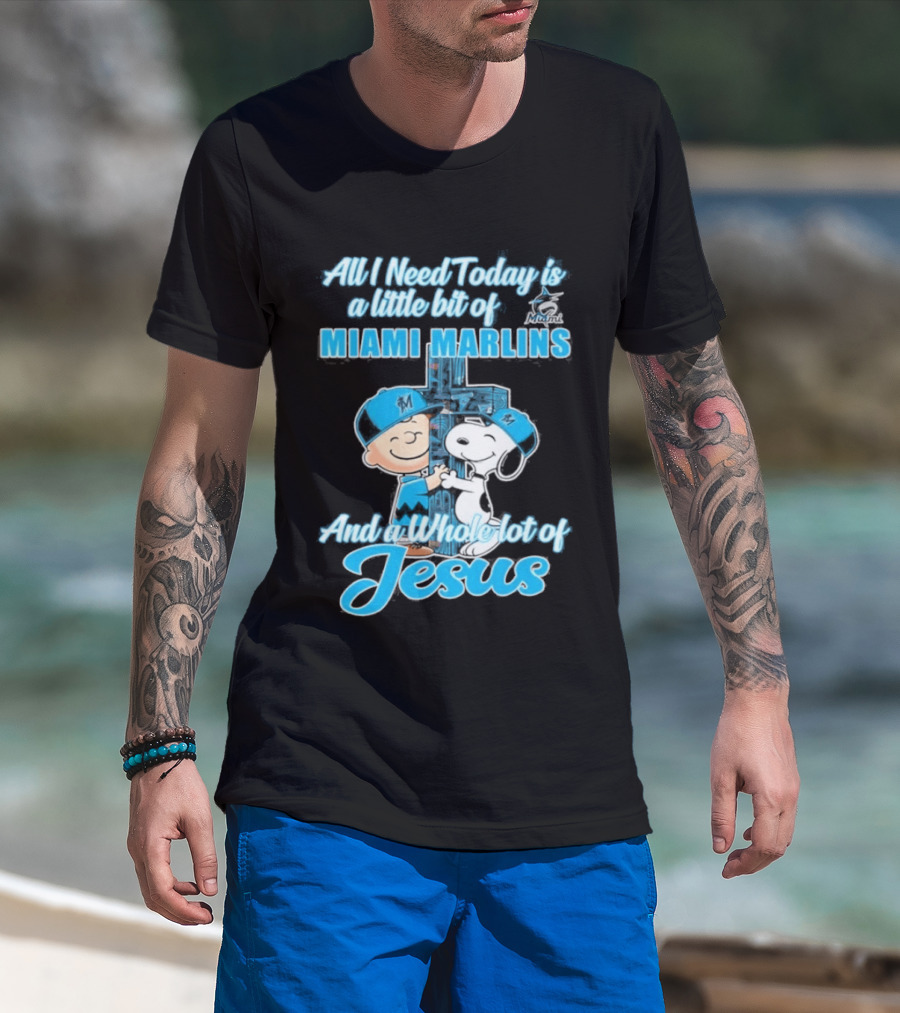 All I Need Today Is A Little Bit Of Miami Marlins And A Whole Lot Of Jesus Peanuts Character 2026 T-Shirt
