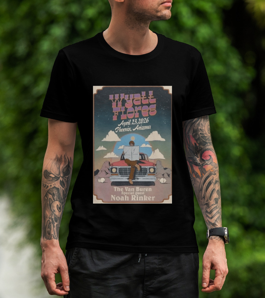 Wyatt Flores April 23 2026 Phoenix Arizona The Van Buren Special Guest Noah Rinker T-Shirt