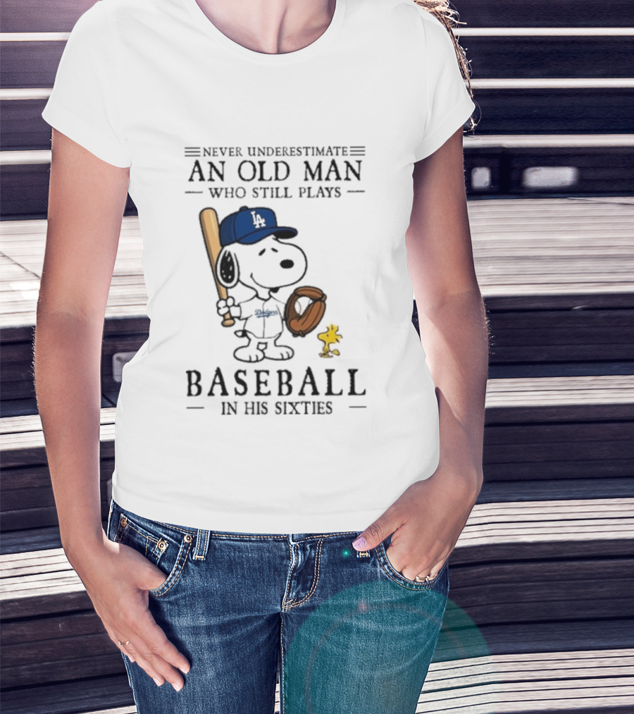Never Underestimate An Old Man Who Still Plays Baseball In His Sixties Peanuts Los Angeles Dodgers T-Shirt
