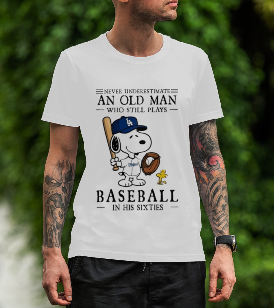 Never Underestimate An Old Man Who Still Plays Baseball In His Sixties Peanuts Los Angeles Dodgers T-Shirt
