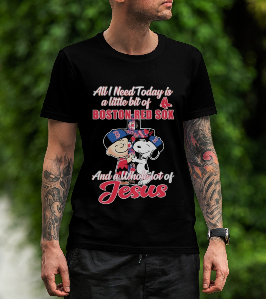 All I Need Today Boston Red Sox Peanuts Jesus T-Shirt