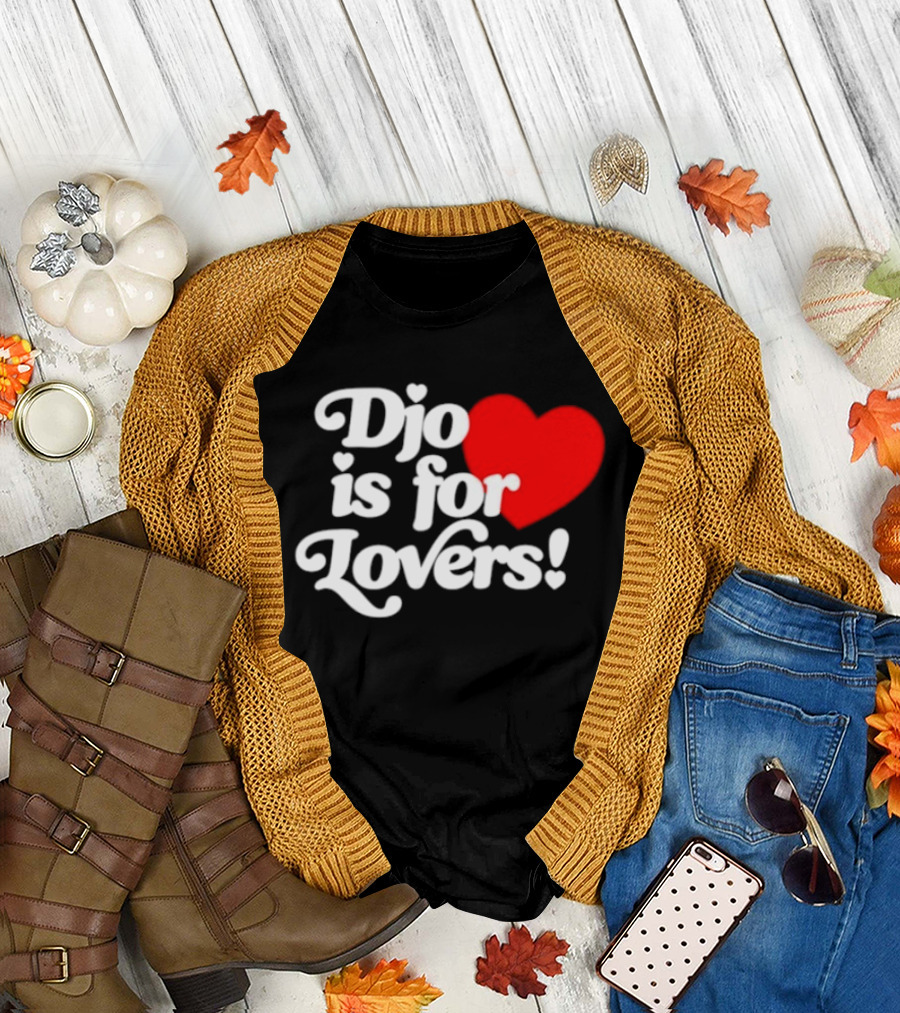 Djo Is for Lovers Heart T-Shirt