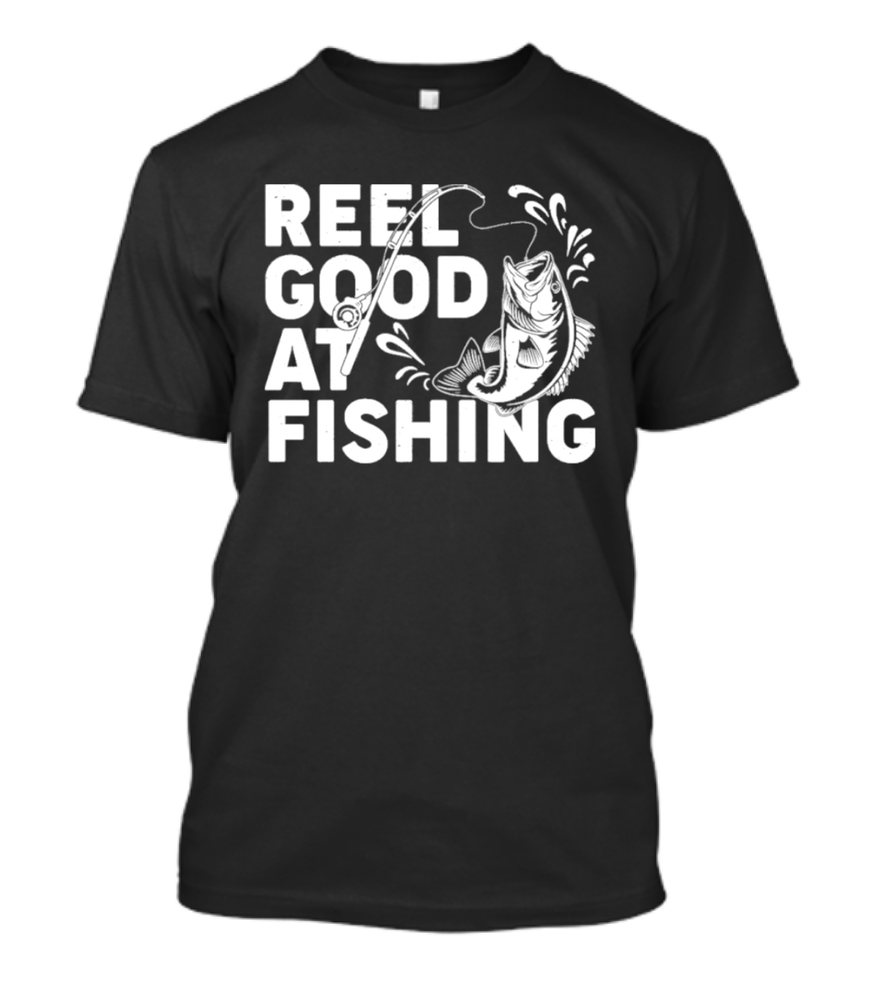 Reel Good At Fishing T-Shirt